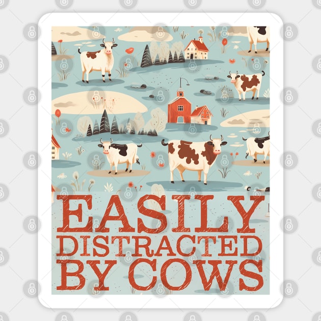 Easily Distracted By Cows - Gift For Farmers Sticker by PaulJus